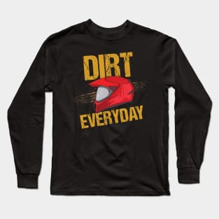 Funny Race Track Quotes Dirt Every Day Motorbike Long Sleeve T-Shirt